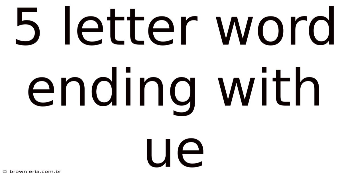 5 Letter Word Ending With Ue