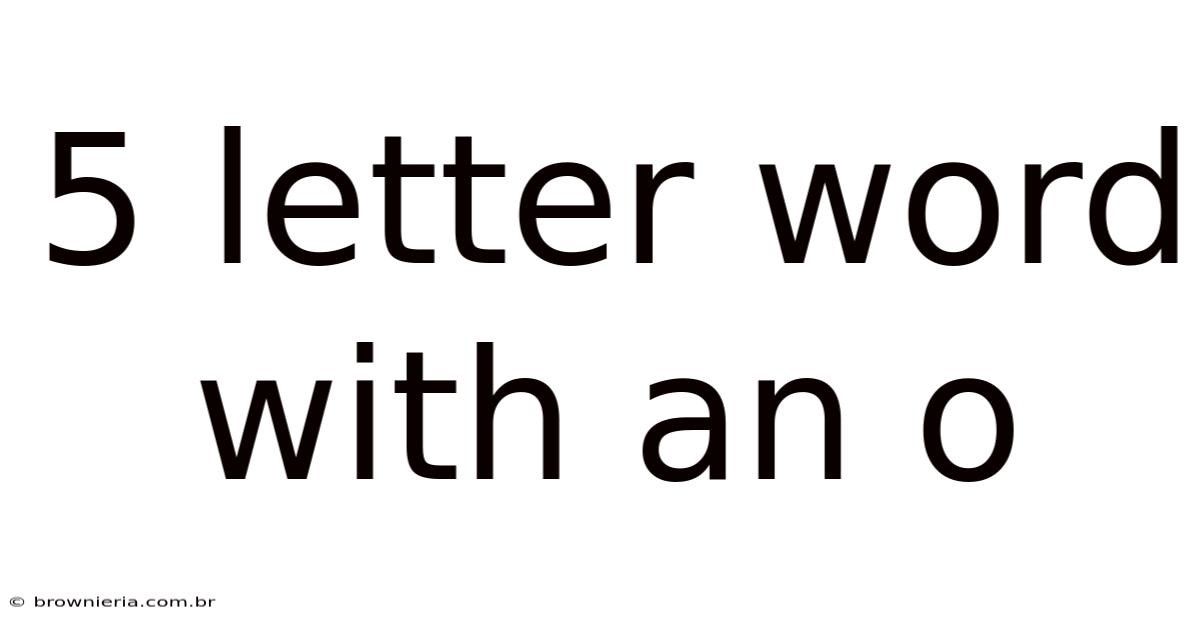 5 Letter Word With An O
