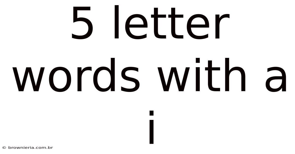 5 Letter Words With A I
