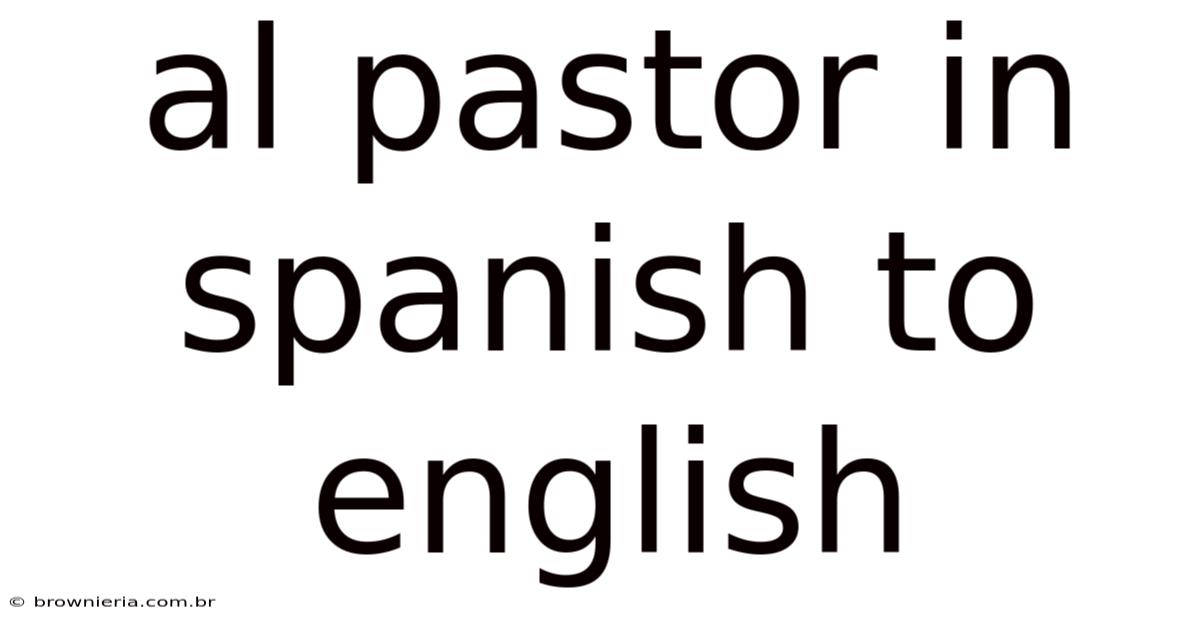 Al Pastor In Spanish To English