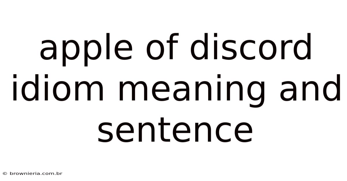 Apple Of Discord Idiom Meaning And Sentence