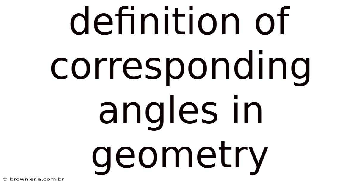 Definition Of Corresponding Angles In Geometry