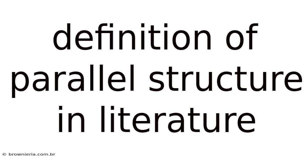 Definition Of Parallel Structure In Literature