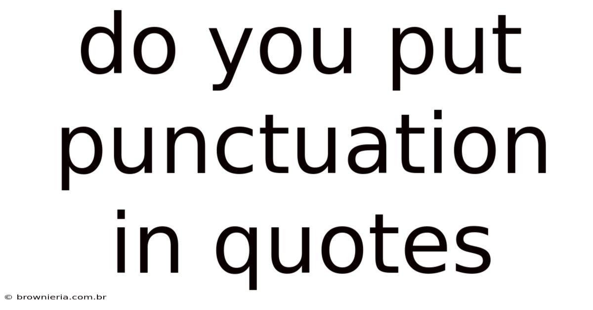Do You Put Punctuation In Quotes