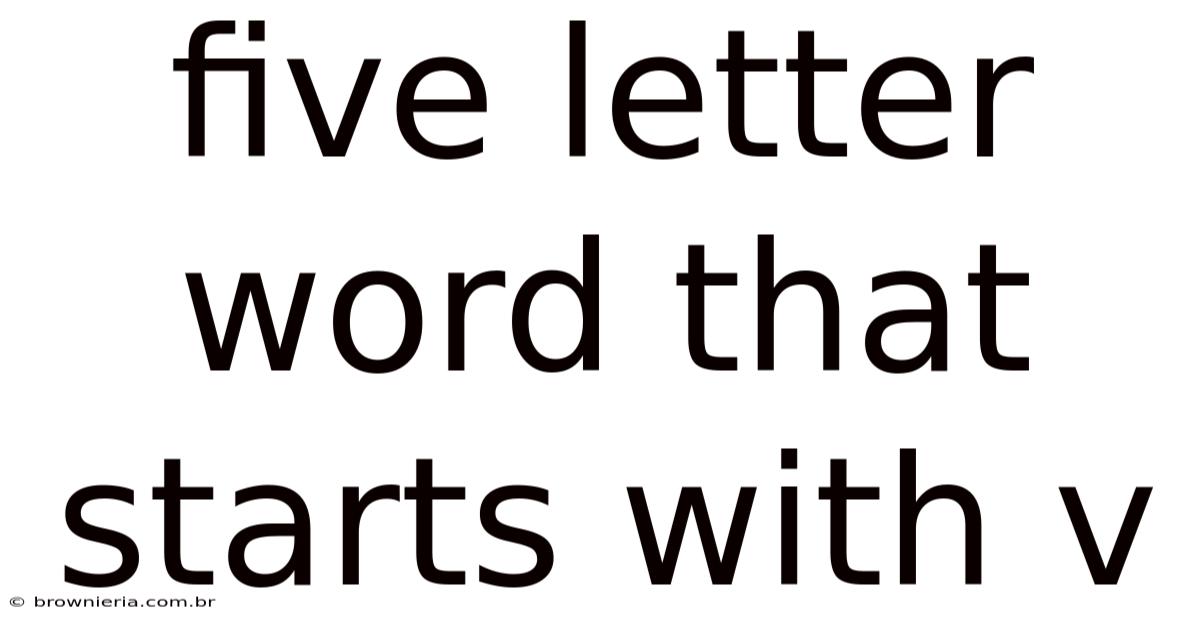 Five Letter Word That Starts With V