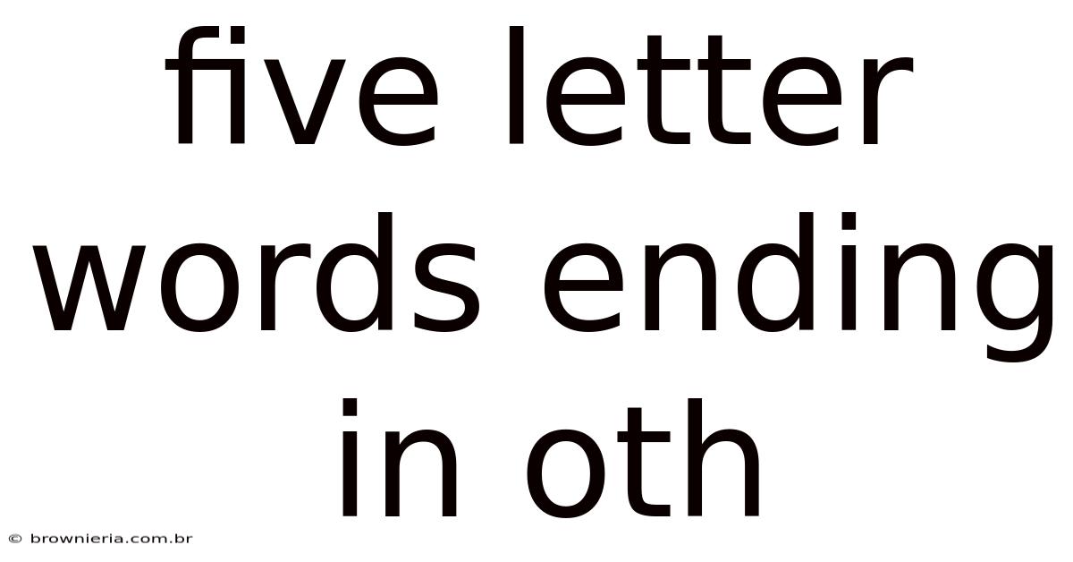 Five Letter Words Ending In Oth