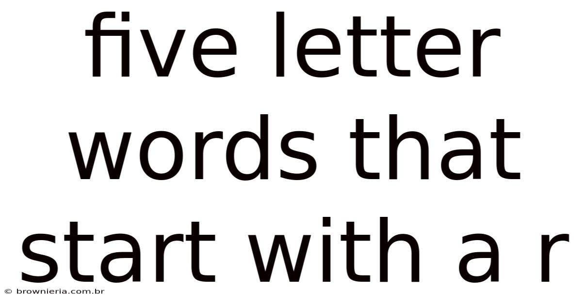 Five Letter Words That Start With A R