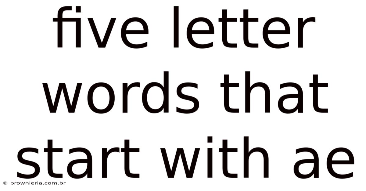 Five Letter Words That Start With Ae