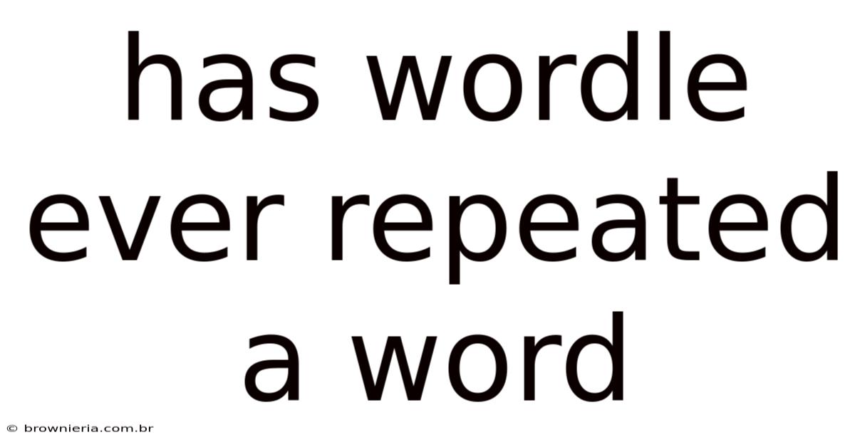 Has Wordle Ever Repeated A Word
