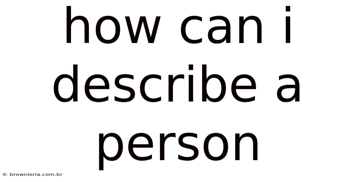 How Can I Describe A Person