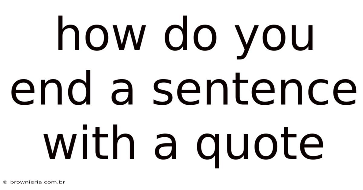 How Do You End A Sentence With A Quote