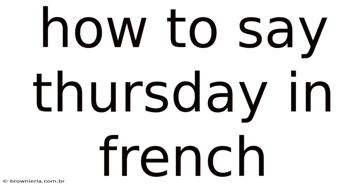 How To Say Thursday In French
