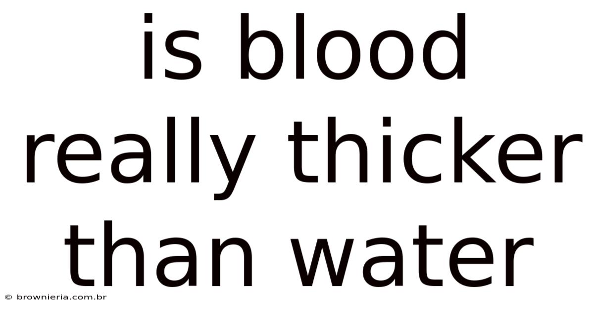 Is Blood Really Thicker Than Water