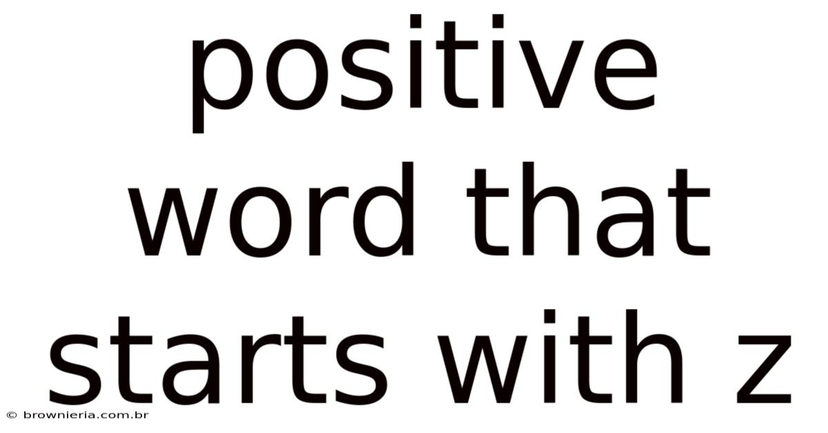 Positive Word That Starts With Z