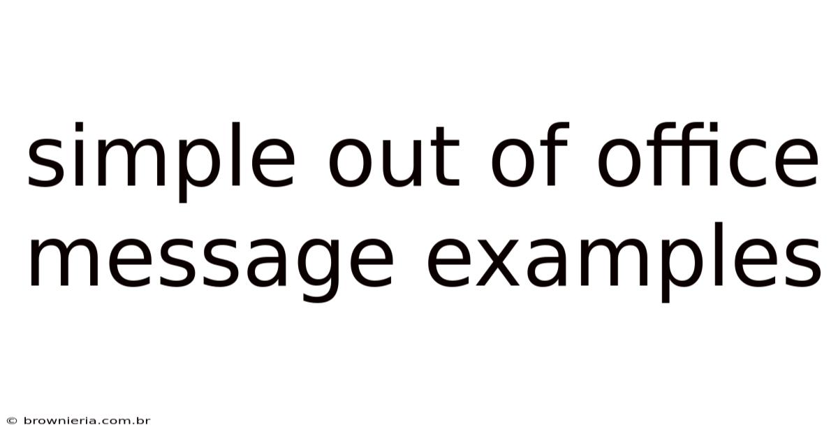 Simple Out Of Office Message Examples