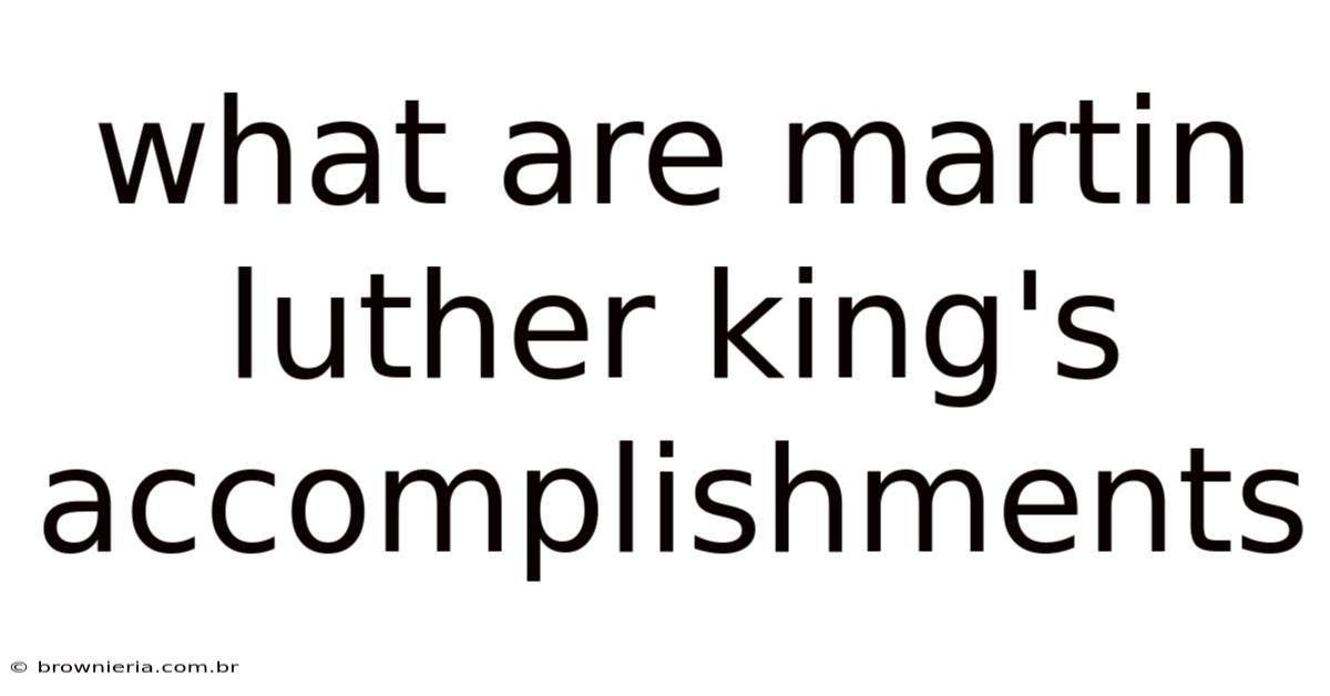 What Are Martin Luther King's Accomplishments