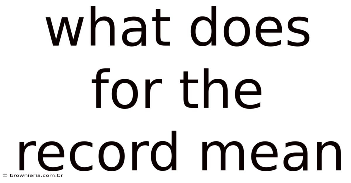 What Does For The Record Mean