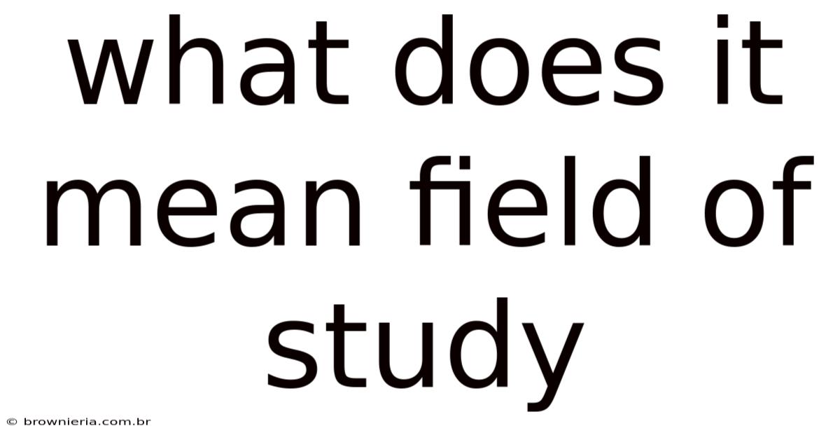 What Does It Mean Field Of Study