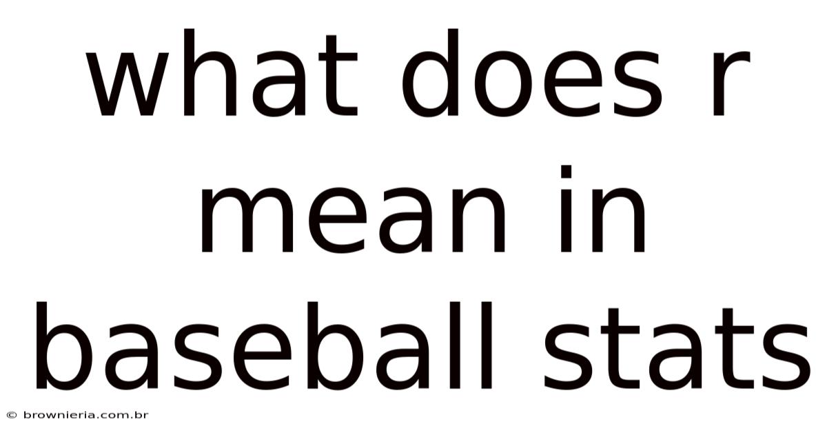What Does R Mean In Baseball Stats