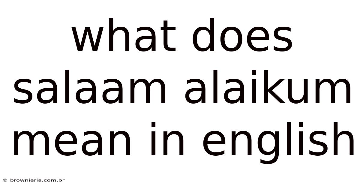 What Does Salaam Alaikum Mean In English