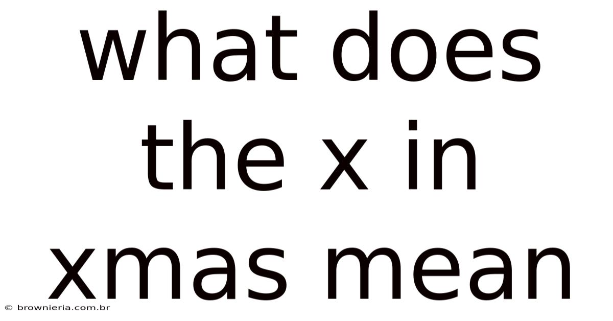 What Does The X In Xmas Mean