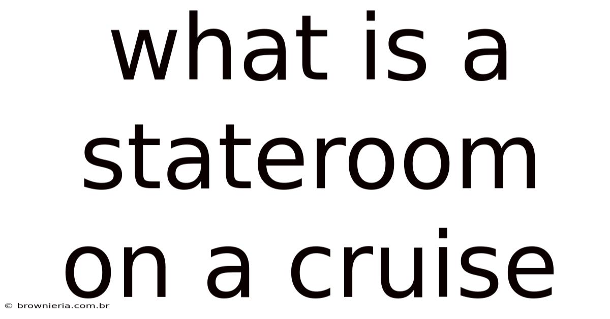 What Is A Stateroom On A Cruise