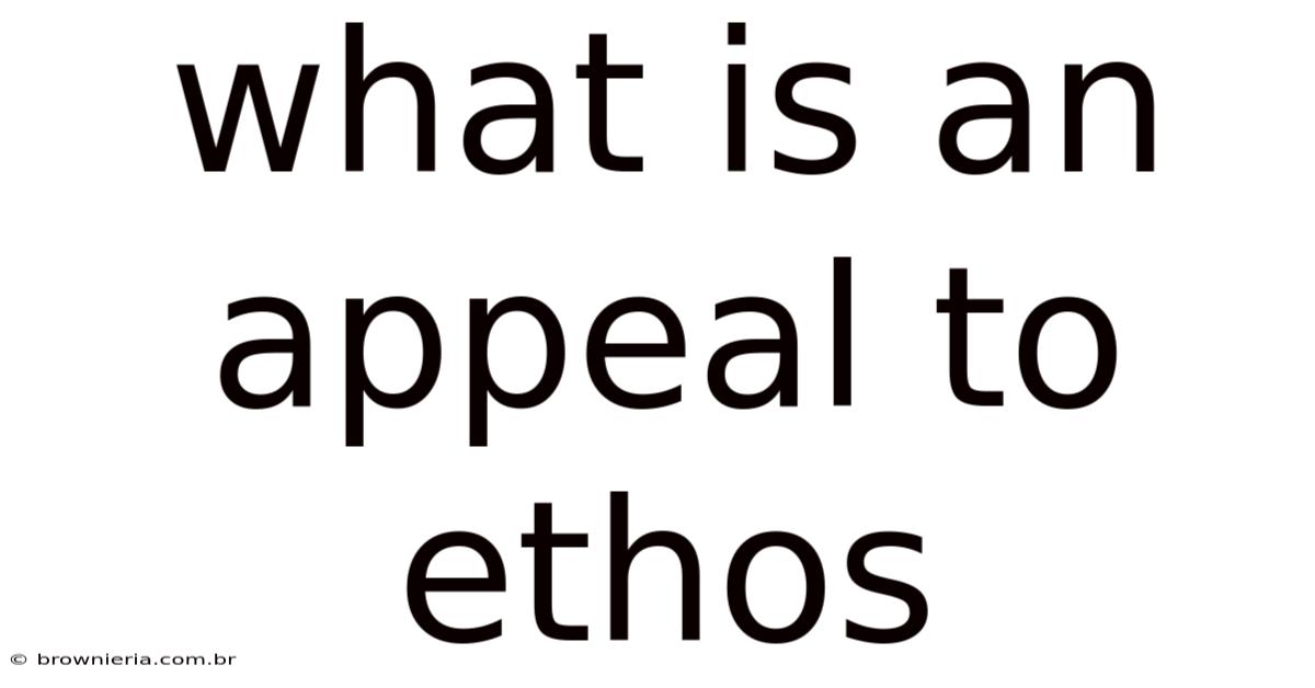 What Is An Appeal To Ethos