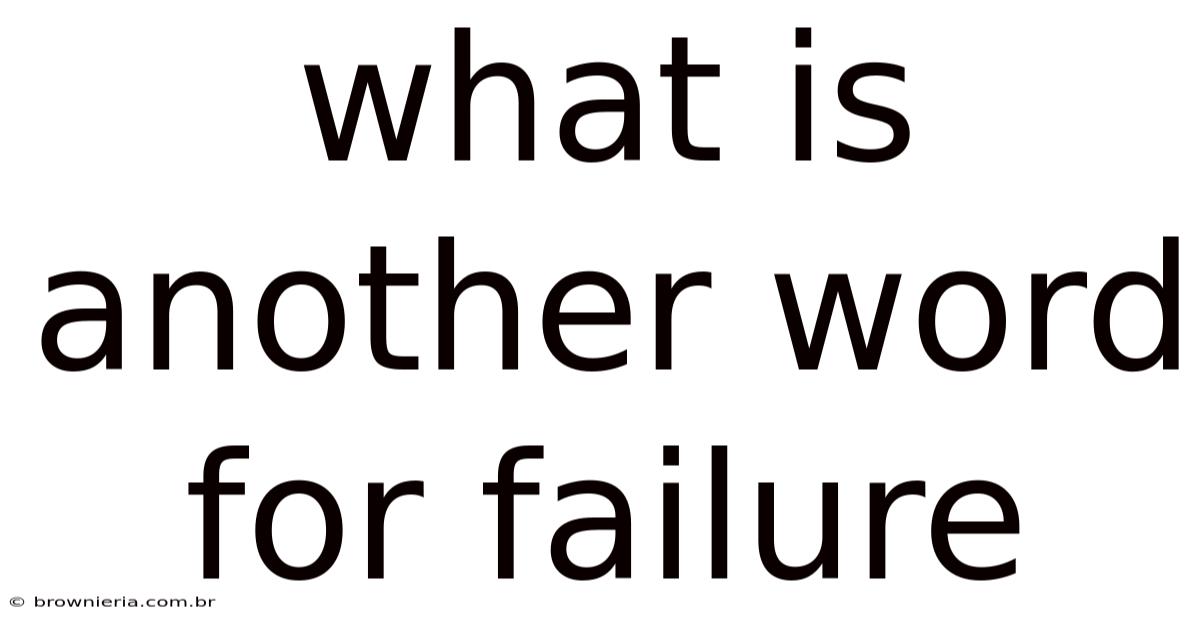 What Is Another Word For Failure
