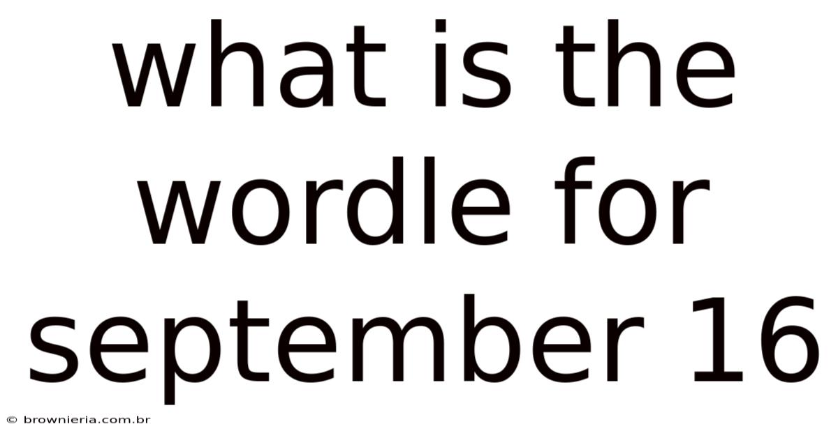 What Is The Wordle For September 16