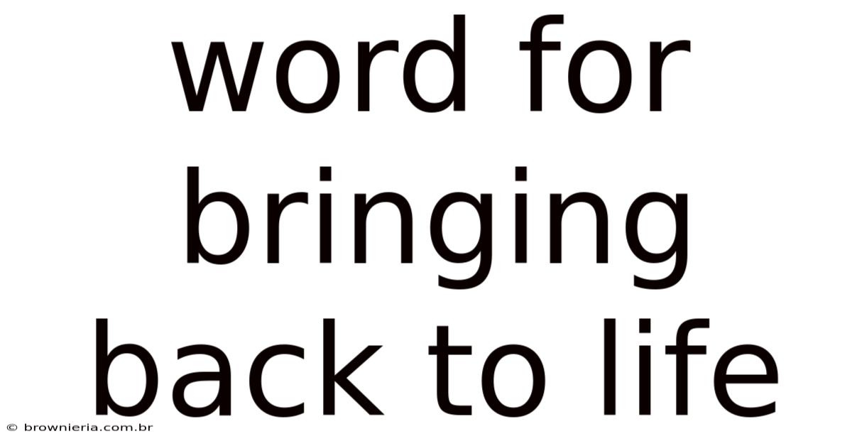 Word For Bringing Back To Life