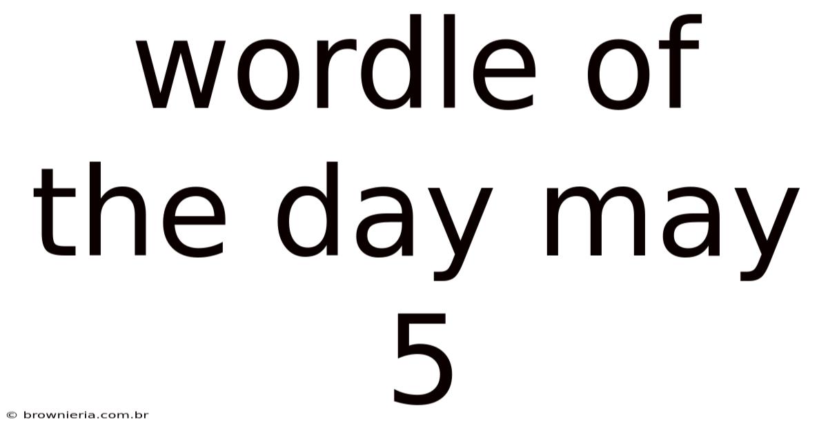 Wordle Of The Day May 5