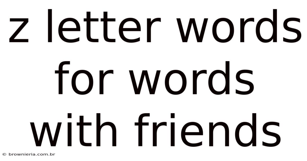 Z Letter Words For Words With Friends